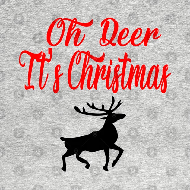 Oh Deer, It's Christmas! by My Tee Style